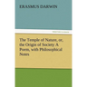 The Temple of Nature, Or, the Origin of Society a Poem, with Philosophical Notes