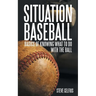 Situation Baseball: Basics of knowing what to do with the ball