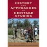 History and Approaches to Heritage Studies