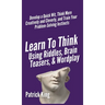 Learn to Think Using Riddles, Brain Teasers, and Wordplay: Develop a Quick Wit, Think More Creatively and Cleverly, and Train your Problem-Solving Ins