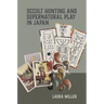 Occult Hunting and Supernatural Play in Japan