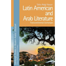 Latin American and Arab Literature: Transcontinental Exchanges