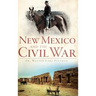 New Mexico and the Civil War
