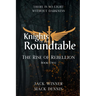 Knights of the Roundtable: The Rise of Rebellion