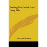 Fasting For Health And Long Life