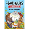 Bad Guys: Breaking In: Best of the Worst
