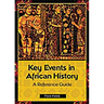 Key Events in African History: A Reference Guide