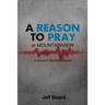 A Reason To Pray at Mountainview: A Novel to Revitalize Prayer