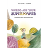 Words Are Your Superpower: Unleashing Your Illuminating Gift