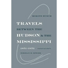 Travels Between the Hudson and the Mississippi: 1851-1852