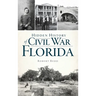 Hidden History of Civil War Florida