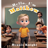 Hello, I'm Matthew