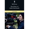 Refocus: The Films of Kelly Reichardt