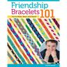 Friendship Bracelets 101: Fun to Make, Wear, and Share!