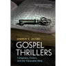 Gospel Thrillers: Conspiracy, Fiction, and the Vulnerable Bible