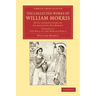 The Collected Works of William Morris: With Introductions by His Daughter May Morris