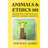 Animals and Ethics 101: Thinking Critically About Animal Rights