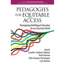 Pedagogies for Equitable Access: Reimagining Multilingual Education for an Uncertain World