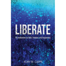 Liberate: 50 meditations on faith, freedom, and forgiveness