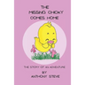 The Missing Chicky Comes home: The story of an adventure