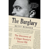The Burglary: The Discovery of J. Edgar Hoover's Secret FBI