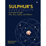 Sulphur's Versatality: A journey through SO2, SO3, H2SO4, and Oleum