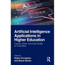 Artificial Intelligence Applications in Higher Education: Theories, Ethics, and Case Studies for Universities