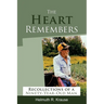 The Heart Remembers: Recollections of a Ninety-Year-Old Man