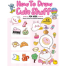 How To Draw 101 Cute Stuff For Kids: A Step-by-Step Guide to Drawing Fun and Adorable Characters! (A Special Gift Edition)