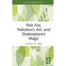 Pale Fire, Nabokov's Art and Shakespeare's Magic