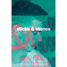 Sticks and Stones