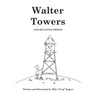 Walter Towers and His Little Friend