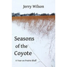 Seasons of the Coyote: A Year on Prairie Bluff