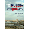 To Russia, with God's Love: When the Cold War yielded to the Prince of Peace