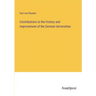 Contributions to the History and Improvement of the German Universities