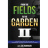 From the Fields to The Garden II