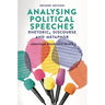 Analysing Political Speeches: Rhetoric, Discourse and Metaphor