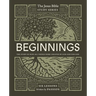 Beginnings Bible Study Guide: The Story of How All Things Were Created by God and for God