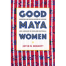 Good Maya Women: Migration and Revitalization of Clothing and Language in Highland Guatemala