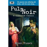 Pulp Noir: A Cluttered Romance
