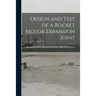 Design and Test of a Rocket Motor Expansion Joint