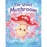 The Quiet Mushroom