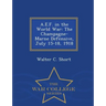 A.E.F. in the World War: The Champagne-Marne Defensive, July 15-18, 1918 - War College Series