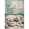 Trail Sisters: Freedwomen in Indian Territory, 1850-1890