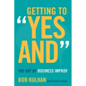 Getting to Yes and: The Art of Business Improv