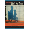 Ain't No Trust: How Bosses, Boyfriends, and Bureaucrats Fail Low-Income Mothers and Why It Matters