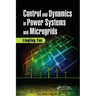 Control and Dynamics in Power Systems and Microgrids