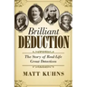 Brilliant Deduction: The Story of Real-Life Great Detectives