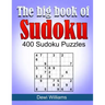 The big book of Sudoku: 400 Sudoku Puzzles