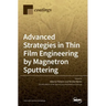 Advanced Strategies in Thin Film Engineering by Magnetron Sputtering
